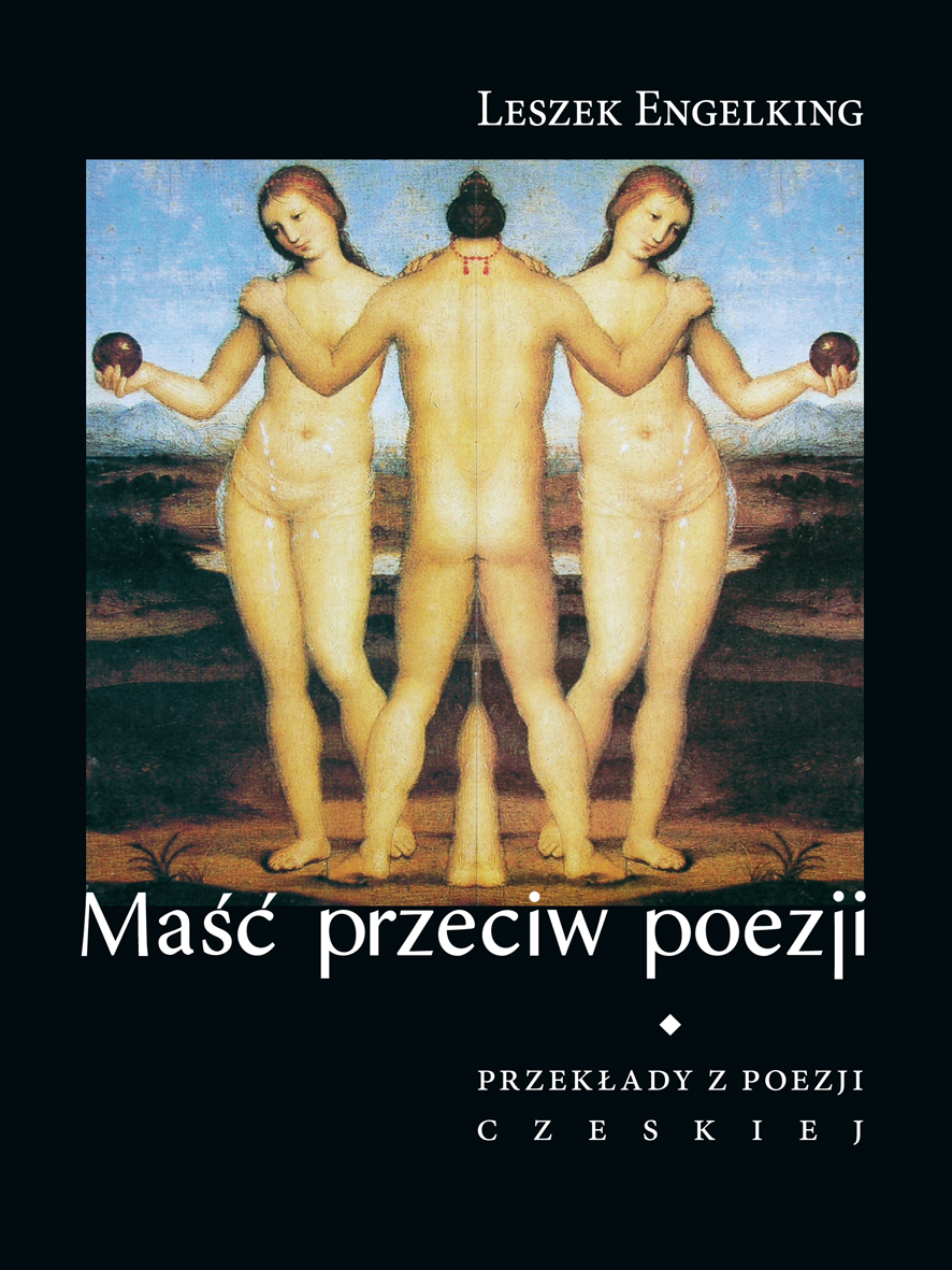 Maść przeciw poezji. Przekłady z poezji czeskiej (twarda oprawa)