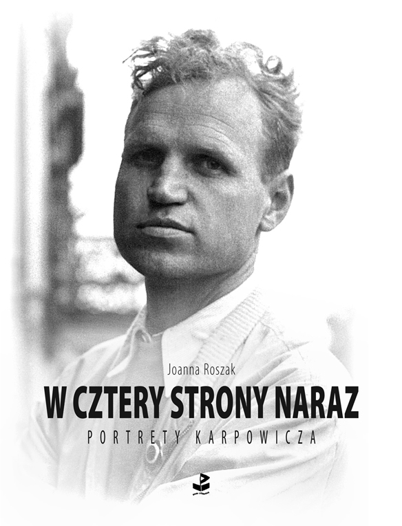 W cztery strony naraz. Portrety Karpowicza