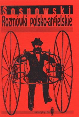 Andrzej Sosnowski. Rozmówki polsko-an(g)ielskie