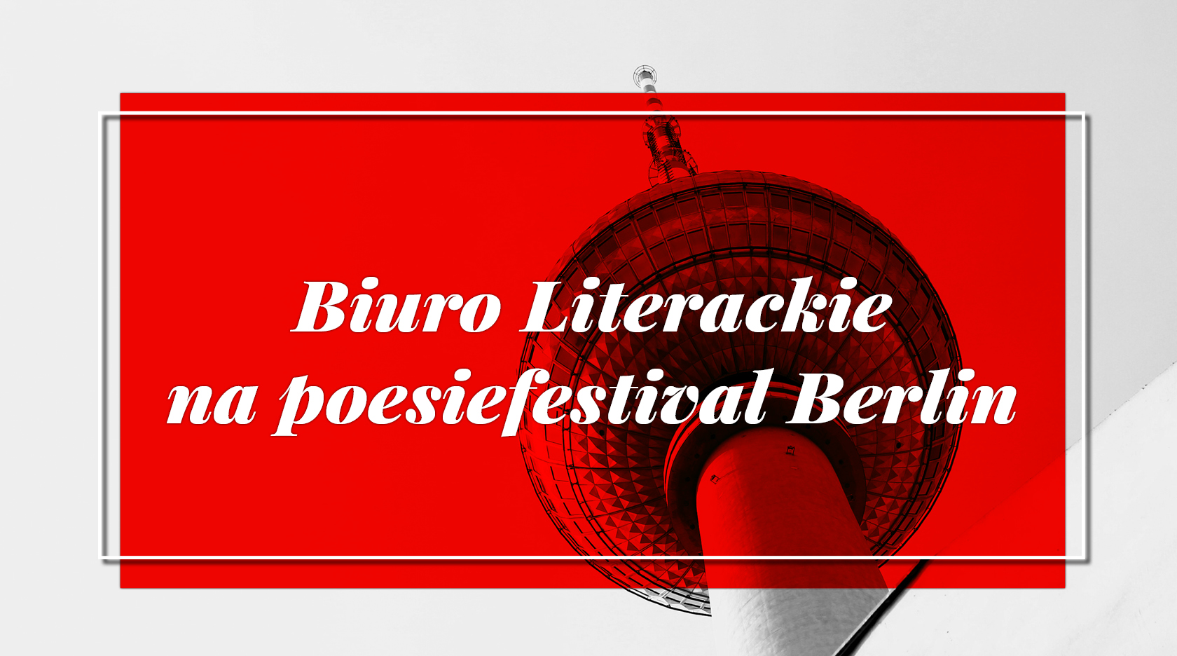 BL Img 2017.06.16 Biuro Literackie na poesiefestival Berlin_www_top