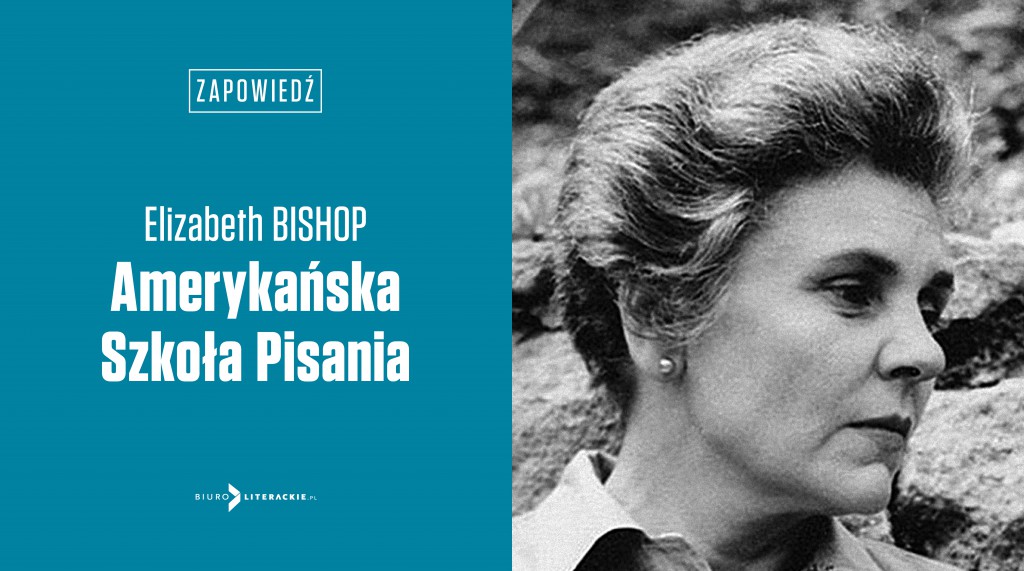 BL Info 2020.07.14 Szkice i opowiadania Elizabeth Bishop w Biurze Literackim__www_top